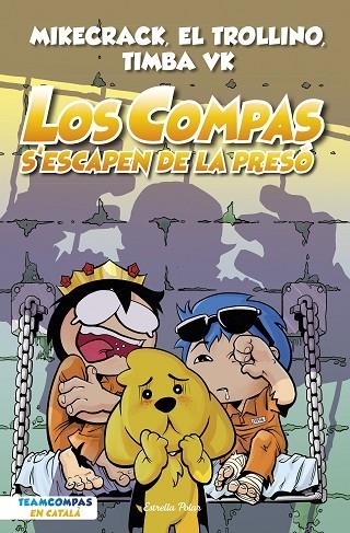 COMPAS 2, LOS. LOS COMPAS S'ESCAPEN DE LA PRESÓ | 9788413893006 | MIKECRACK, EL TROLLINO Y TIMBA VK | Llibreria La Gralla | Llibreria online de Granollers