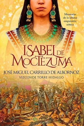 ISABEL DE MOCTEZUMA | 9788413843667 | CARRILLO DE ALBORNOZ, JOSÉ MIGUEL | Llibreria La Gralla | Librería online de Granollers
