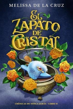 EL ZAPATO DE CRISTAL (CRÓNICAS DE NUNCA JAMÁS, 2) | 9788469891353 | DE LA CRUZ, MELISSA | Llibreria La Gralla | Llibreria online de Granollers