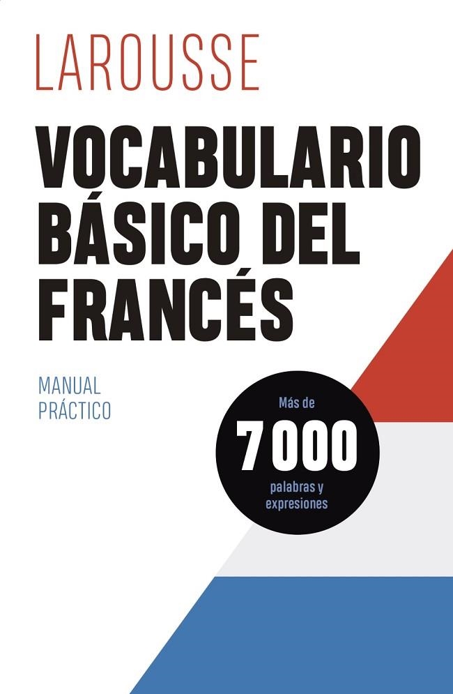 VOCABULARIO BÁSICO DEL FRANCÉS | 9788419250315 | ÉDITIONS LAROUSSE | Llibreria La Gralla | Llibreria online de Granollers