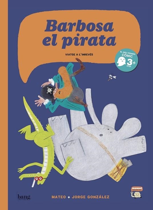 BARBOSA EL PIRATA  VIATGE A L'INREVES  (CATALÁN) | 9788416114801 | GONZÁLEZ JORGE | Llibreria La Gralla | Librería online de Granollers