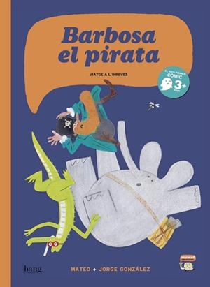 BARBOSA EL PIRATA  VIATGE A L'INREVES  (CATALÁN) | 9788416114801 | GONZÁLEZ JORGE | Llibreria La Gralla | Llibreria online de Granollers