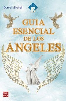 GUIA ESENCIAL DE LOS ANGELES | 9788499176796 | DANIEL MITCHELL | Llibreria La Gralla | Llibreria online de Granollers