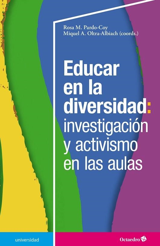 EDUCAR EN LA DIVERSIDAD: INVESTIGACIÓN Y ACTIVISMO EN LAS AULAS | 9788419023490 | PARDO COY, ROSA M. / OLTRA ALBIACH, MIQUEL À. | Llibreria La Gralla | Llibreria online de Granollers
