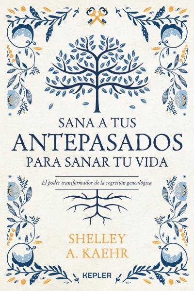SANA A TUS ANTEPASADOS PARA SANAR TU VIDA. | 9788416344673 | KAEHR, SHELLEY A. | Llibreria La Gralla | Llibreria online de Granollers