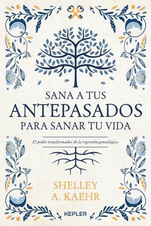 SANA A TUS ANTEPASADOS PARA SANAR TU VIDA. | 9788416344673 | KAEHR, SHELLEY A. | Llibreria La Gralla | Librería online de Granollers