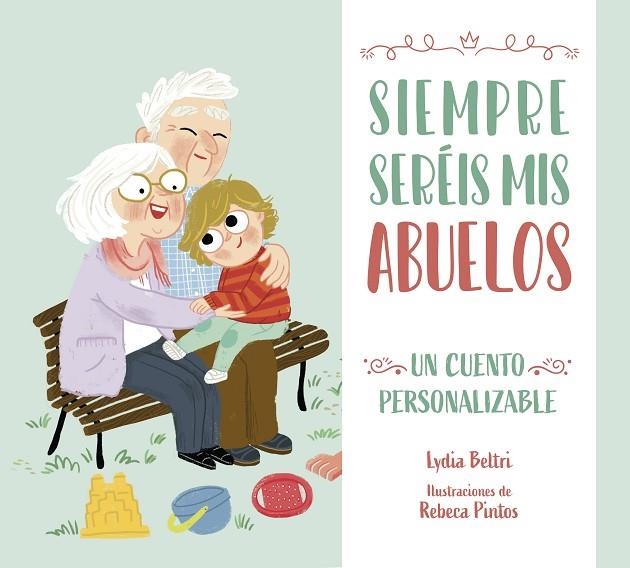 SIEMPRE SERÉIS MIS ABUELOS | 9788448860486 | BELTRI, LYDIA / PINTOS, REBECA | Llibreria La Gralla | Llibreria online de Granollers