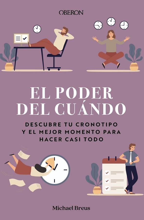 PODER DEL CUÁNDO, EL. DESCUBRE TU CRONOTIPO Y EL MEJOR MOMENTO PARA HACER CASI TO | 9788441545885 | BREUS, MICHAEL | Llibreria La Gralla | Llibreria online de Granollers