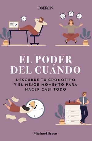 PODER DEL CUÁNDO, EL. DESCUBRE TU CRONOTIPO Y EL MEJOR MOMENTO PARA HACER CASI TO | 9788441545885 | BREUS, MICHAEL | Llibreria La Gralla | Librería online de Granollers