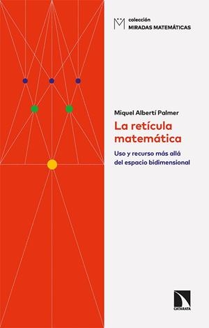 LA RETÍCULA MATEMÁTICA | 9788413524719 | ALBERTÍ PALMER, MIQUEL | Llibreria La Gralla | Librería online de Granollers