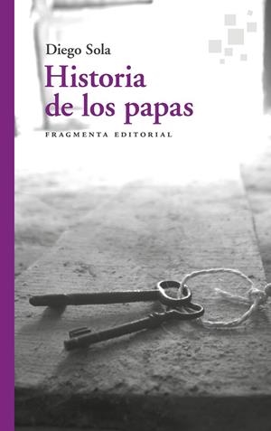 HISTORIA DE LOS PAPAS | 9788417796549 | SOLA, DIEGO | Llibreria La Gralla | Llibreria online de Granollers