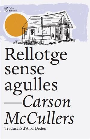 RELLOTGE SENSE AGULLES | 9788412539516 | MCCULLERS, CARSON | Llibreria La Gralla | Librería online de Granollers