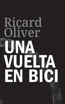 UNA VUELTA EN BICI | 9788412368147 | OLIVER, RICAR | Llibreria La Gralla | Llibreria online de Granollers