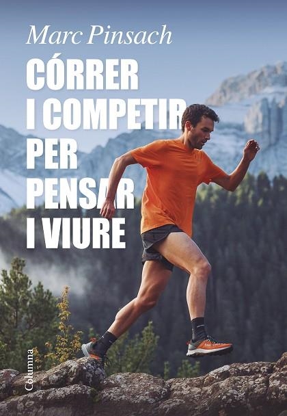 CÓRRER I COMPETIR PER PENSAR I VIURE | 9788466429184 | PINSACH RUBIROLA, MARC | Llibreria La Gralla | Llibreria online de Granollers