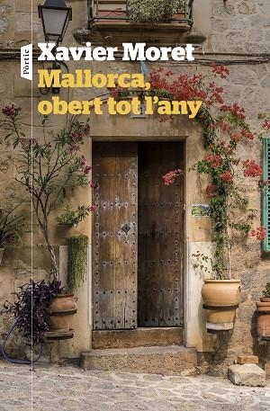 MALLORCA, OBERT TOT L'ANY | 9788498095180 | MORET, XAVIER | Llibreria La Gralla | Librería online de Granollers