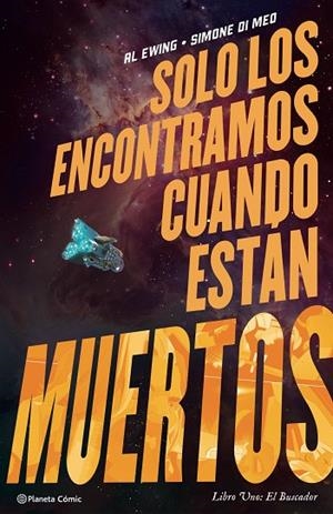 SOLO LOS ENCONTRAMOS CUANDO ESTÁN MUERTOS Nº 01 | 9788411120371 | EWING, AL / MEO, SIMONE DI | Llibreria La Gralla | Llibreria online de Granollers