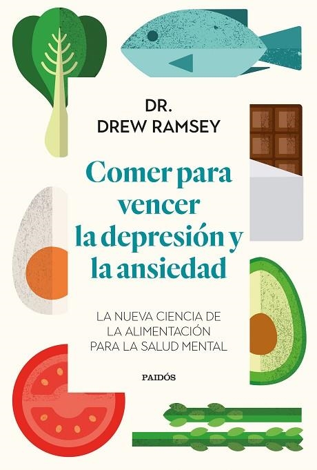 COMER PARA VENCER LA DEPRESIÓN Y LA ANSIEDAD | 9788449339486 | DR. DREW RAMSEY | Llibreria La Gralla | Llibreria online de Granollers