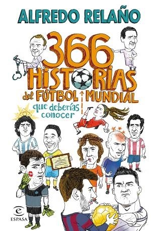 366 HISTORIAS DEL FÚTBOL MUNDIAL QUE DEBERÍAS CONOCER | 9788467066005 | RELAÑO, ALFREDO | Llibreria La Gralla | Librería online de Granollers