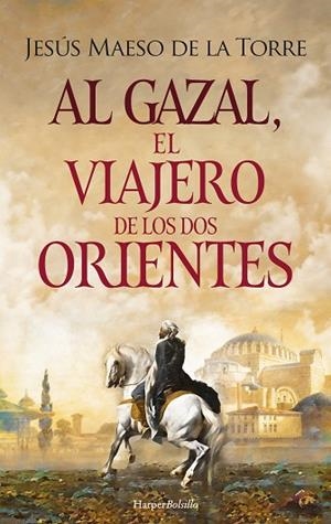 AL GAZAL, EL VIAJERO DE LOS DOS ORIENTES (BOLSILLO) | 9788418623486 | MAESO DE LA TORRE, JESÚS | Llibreria La Gralla | Librería online de Granollers