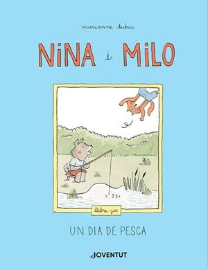 NINA I MILO UN DIA DE PESCA | 9788426147868 | DUBUC, MARIANNE | Llibreria La Gralla | Llibreria online de Granollers
