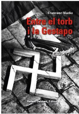 ENTRE EL TORB I LA GESTAPO | 9788423208807 | VIADIU I VENDRELL, FRANCESC | Llibreria La Gralla | Librería online de Granollers