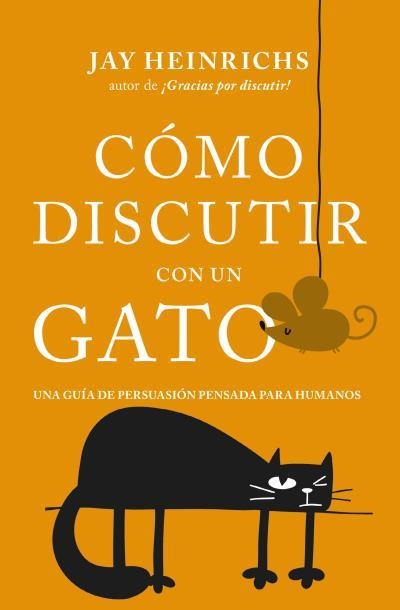 CÓMO DISCUTIR CON UN GATO (BOLSILLO) | 9788416622832 | HEINRICHS, JAY | Llibreria La Gralla | Librería online de Granollers