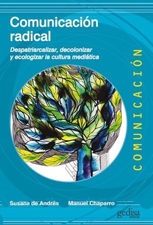 COMUNICACIÓN RADICAL | 9788416919406 | DE ANDRÉS DEL CAMPO, SUSANA / CHAPARRO ESCUDERO, MANUEL | Llibreria La Gralla | Librería online de Granollers