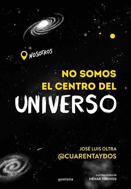 NO SOMOS EL CENTRO DEL UNIVERSO | 9788418483202 | JOSÉ LUIS OLTRA @CUARENTAYDOS, | Llibreria La Gralla | Llibreria online de Granollers