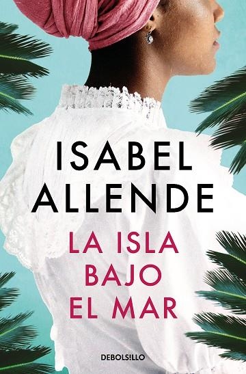 ISLA BAJO EL MAR, LA (BOLSILLO) | 9788466360746 | ALLENDE, ISABEL | Llibreria La Gralla | Librería online de Granollers