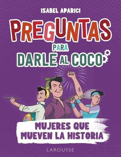 PREGUNTAS PARA DARLE AL COCO. MUJERES QUE MUEVEN LA HISTORIA | 9788419250278 | APARICI TURRADO, ISABEL | Llibreria La Gralla | Librería online de Granollers