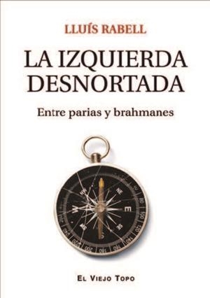 IZQUIERDA DESNORTADA, LA | 9788419200198 | RABELL, LLUÍS | Llibreria La Gralla | Librería online de Granollers