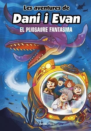 AVENTURES DE DANI I EVAN 6, LES. EL PLIOSAURE FANTASMA | 9788413893051 | LAS AVENTURAS DE DANI Y EVAN | Llibreria La Gralla | Llibreria online de Granollers