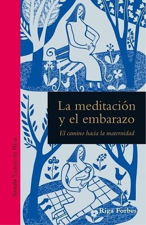 MEDITACIÓN Y EL EMBARAZO, LA | 9788419207418 | FORBES, RIGA | Llibreria La Gralla | Librería online de Granollers