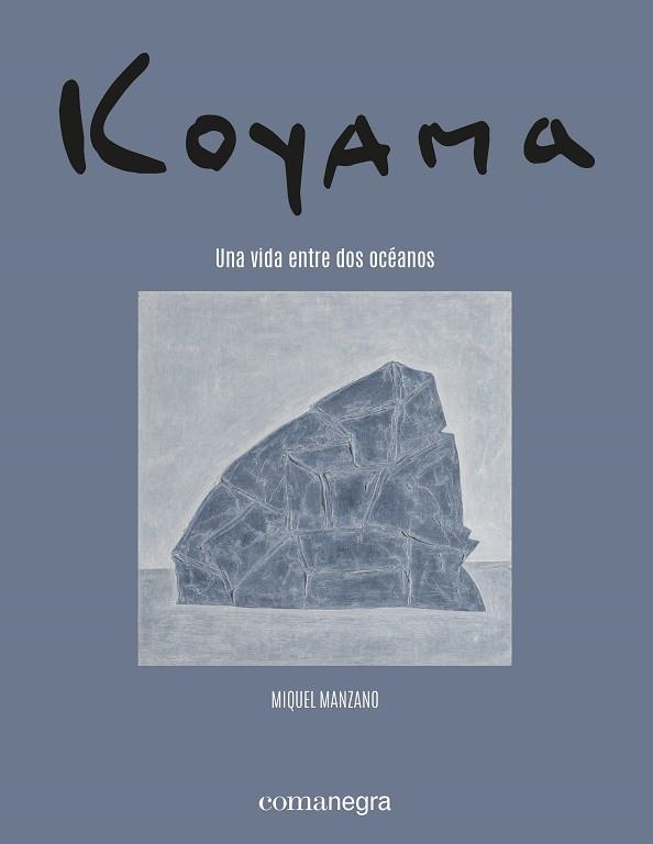 KOYAMA. UNA VIDA ENTRE DOS OCÉANOS | 9788418857683 | MANZANO, MIQUEL / TOJO, YASUKO / KOYAMA, SHIGEYOSHI | Llibreria La Gralla | Llibreria online de Granollers