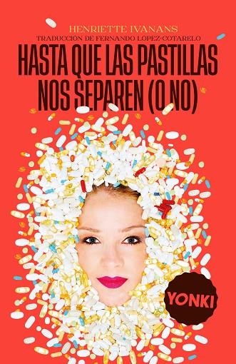 HASTA QUE LAS PASTILLAS NOS SEPAREN (O NO) | 9788412506341 | HENRIETTE IVANANS | Llibreria La Gralla | Librería online de Granollers