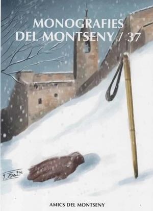 MONOGRAFIES DEL MONTSENY  37 | 9788491655053 | ASSOCIACIO D'AMICS DEL MONTSENY | Llibreria La Gralla | Librería online de Granollers
