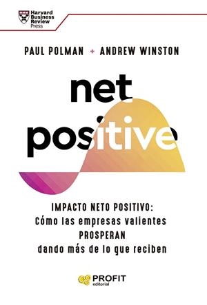 NET POSITIVE | 9788419212160 | POLMAN, PAUL ;  WINSTON, ANDREW S. | Llibreria La Gralla | Llibreria online de Granollers