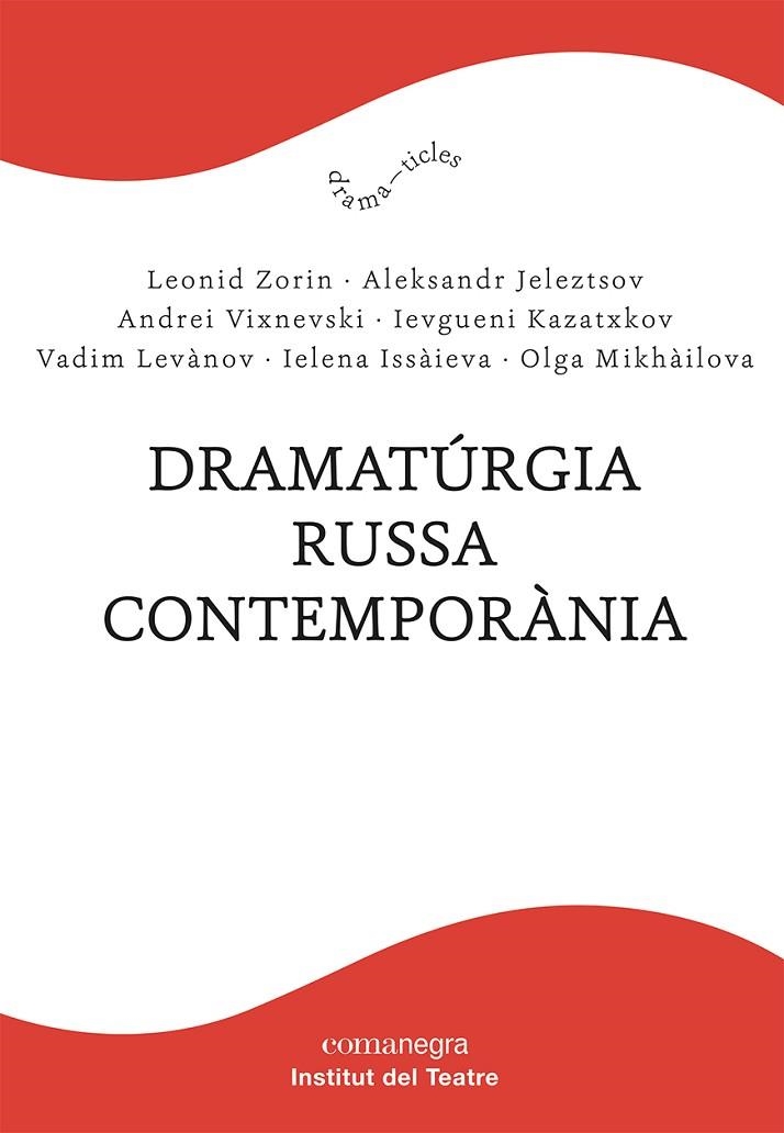 DRAMATÚRGIA RUSSA CONTEMPORÀNIA | 9788418857232 | ZORIN, LEONID ;  JELEZTSOV, ALEKSANDR ;  VIXNEVSKI, ANDREI ;  KAZATXKOV, IEVGUENI ; LEVÀNOV, VADIM  | Llibreria La Gralla | Llibreria online de Granollers