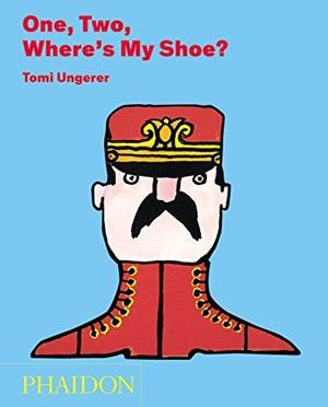 ONE TWO WHERE S MY SHOE | 9780714867984 | UNGERER, TOMI | Llibreria La Gralla | Librería online de Granollers