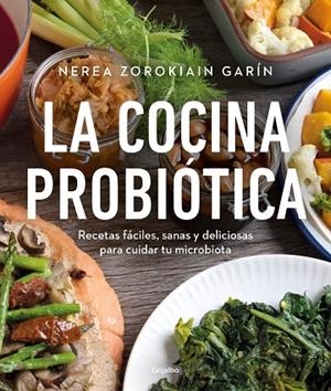 COCINA PROBIÓTICA, LA | 9788425362514 | ZOROKIAIN GARÍN, NEREA | Llibreria La Gralla | Librería online de Granollers