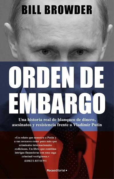 ORDEN DE EMBARGO. UNA HISTORIA REAL DE BLANQUEO DE DINERO, ASESINATOS Y RESISTEN | 9788419283108 | BROWDER, BILL | Llibreria La Gralla | Llibreria online de Granollers