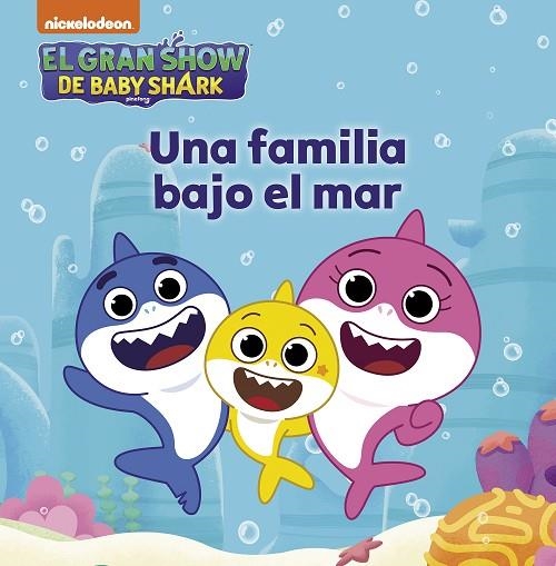 FAMILIA BAJO EL MAR, UNA  EL GRAN SHOW DE BABY SHARK | 9788448861186 | VVAA | Llibreria La Gralla | Llibreria online de Granollers