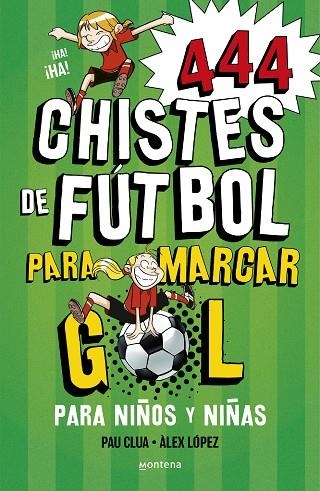 444 CHISTES DE FUTBOL PARA MARCAR GOL (SÚPER CHISTES 5) | 9788419085665 | LÓPEZ, ÀLEX ;  CLUA, PAU | Llibreria La Gralla | Librería online de Granollers