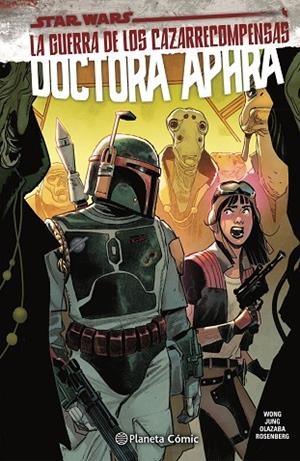 GUERRA DE LOS CAZARRECOMPENSAS, LA STAR WARS DOCTORA APHRA Nº 03  | 9788411121231 | WONG, ALISSA | Llibreria La Gralla | Librería online de Granollers