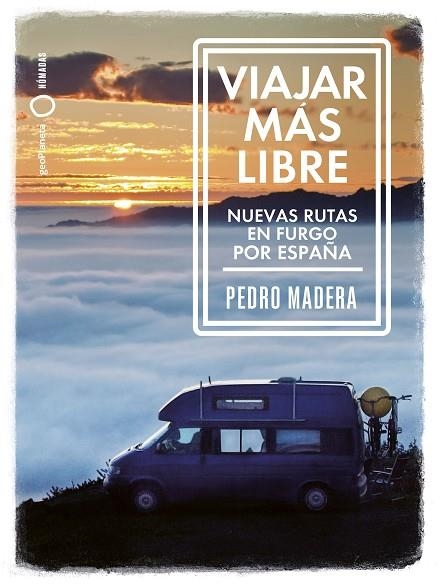 VIAJAR MÁS LIBRE  NUEVAS RUTAS EN FURGO POR ESPAÑA | 9788408255772 | MADERA, PEDRO | Llibreria La Gralla | Llibreria online de Granollers