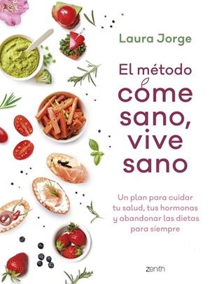 MÉTODO COME SANO, VIVE SANO, EL | 9788408257738 | JORGE, LAURA | Llibreria La Gralla | Llibreria online de Granollers