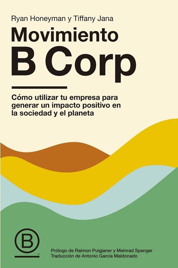 MOVIMIENTO B CORP | 9788498755343 | HONEYMAN, RYAN; TIFFANY JANA,TIFFANY | Llibreria La Gralla | Llibreria online de Granollers