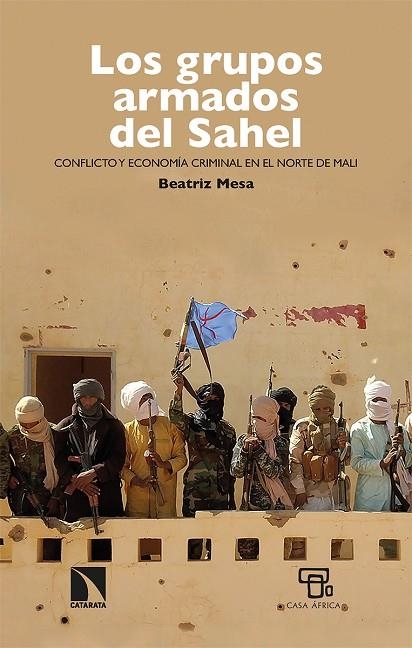 GRUPOS ARMADOS DEL SAHEL, LOS | 9788413524993 | MESA, BEATRIZ | Llibreria La Gralla | Llibreria online de Granollers