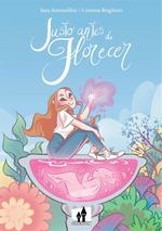 JUSTO ANTES DE FLORECER | 9788893365369 | ANTONELLINI, SARA; BRAGHIERI, CORINA | Llibreria La Gralla | Librería online de Granollers