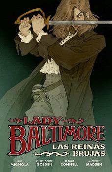  REINAS BRUJAS, LAS LADY BALTIMORE 1 | 9788467955286 | MIGNOLA, MIKE ;  GOL, CHRISTOPHER | Llibreria La Gralla | Librería online de Granollers